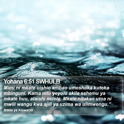 Yohana 6:51 SWHULB Bible Verse Image