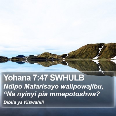 Yohana 7:47 SWHULB Bible Verse Image
