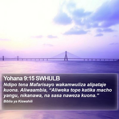 Yohana 9:15 SWHULB Bible Verse Image