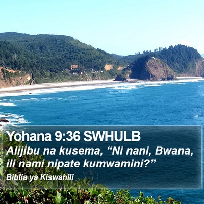 Yohana 9:36 SWHULB Bible Verse Image