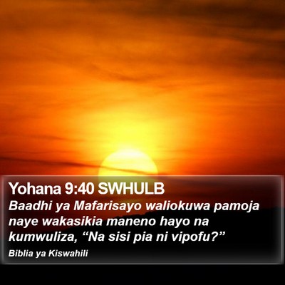 Yohana 9:40 SWHULB Bible Verse Image