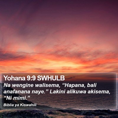 Yohana 9:9 SWHULB Bible Verse Image