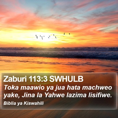 Zaburi 113:3 SWHULB Bible Verse Image