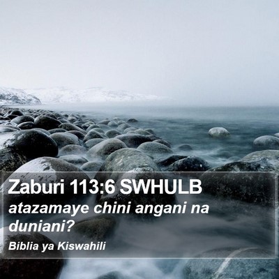 Zaburi 113:6 SWHULB Bible Verse Image