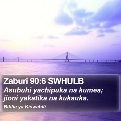 Zaburi 90:6 SWHULB Bible Verse Image