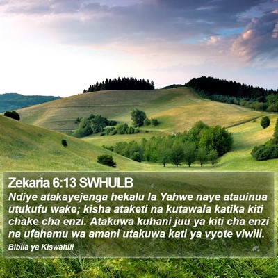 Zekaria 6:13 SWHULB Bible Verse Image