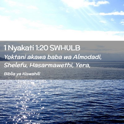 Picture 02 - 1 Nyakati 1:20 SWHULB - Yoktani akawa baba wa Almodadi, Shelefu, - Bible Verse Picture