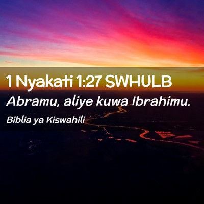Picture 02 - 1 Nyakati 1:27 SWHULB - Abramu, aliye kuwa - Bible Verse Picture