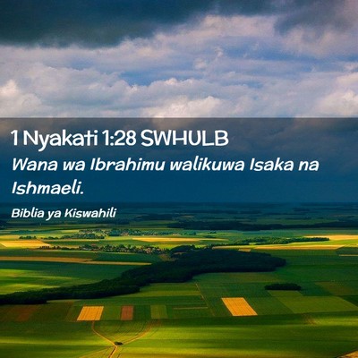 Picture 02 - 1 Nyakati 1:28 SWHULB - Wana wa Ibrahimu walikuwa Isaka na - Bible Verse Picture