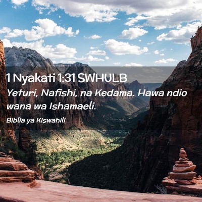 Picture 02 - 1 Nyakati 1:31 SWHULB - Yeturi, Nafishi, na Kedama. Hawa ndio wana wa - Bible Verse Picture