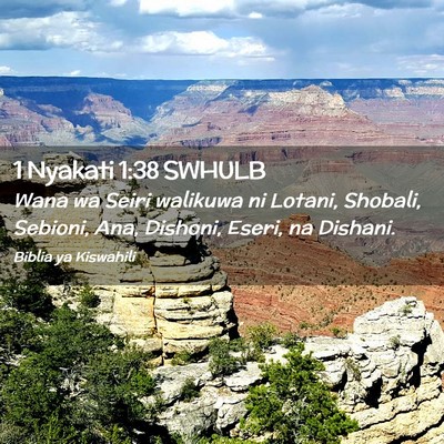 Picture 02 - 1 Nyakati 1:38 SWHULB - Wana wa Seiri walikuwa ni Lotani, Shobali, - Bible Verse Picture