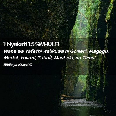 Picture 02 - 1 Nyakati 1:5 SWHULB - Wana wa Yafethi walikuwa ni Gomeri, Magogu, - Bible Verse Picture