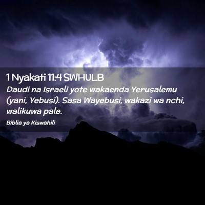 Picture 02 - 1 Nyakati 11:4 SWHULB - Daudi na Israeli yote wakaenda Yerusalemu (yani, - Bible Verse Picture