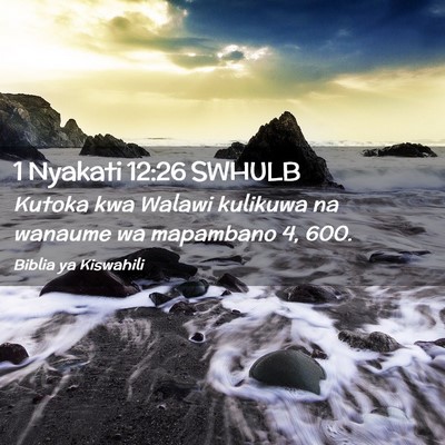 Picture 02 - 1 Nyakati 12:26 SWHULB - Kutoka kwa Walawi kulikuwa na wanaume wa - Bible Verse Picture