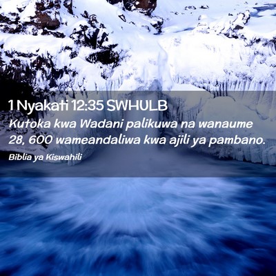 Picture 02 - 1 Nyakati 12:35 SWHULB - Kutoka kwa Wadani palikuwa na wanaume 28, 600 - Bible Verse Picture