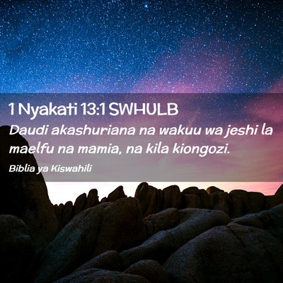 Picture 02 - 1 Nyakati 13:1 SWHULB - Daudi akashuriana na wakuu wa jeshi la maelfu na - Bible Verse Picture