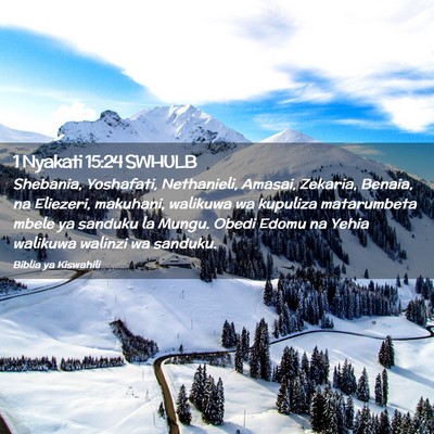 Picture 02 - 1 Nyakati 15:24 SWHULB - Shebania, Yoshafati, Nethanieli, Amasai, Zekaria, - Bible Verse Picture
