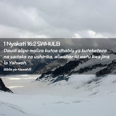 Picture 02 - 1 Nyakati 16:2 SWHULB - Daudi alipo maliza kutoa dhabiu ya kuteketeza na - Bible Verse Picture