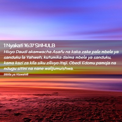 Picture 02 - 1 Nyakati 16:37 SWHULB - Hivyo Daudi akamwacha Asafu na kaka zake pale - Bible Verse Picture