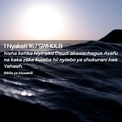 Picture 02 - 1 Nyakati 16:7 SWHULB - Kisha katika hiyo siku Daudi akawachagua Asafu na - Bible Verse Picture