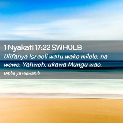 Picture 02 - 1 Nyakati 17:22 SWHULB - Ulifanya Israeli watu wako milele, na wewe, - Bible Verse Picture