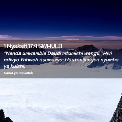 Picture 02 - 1 Nyakati 17:4 SWHULB - “Nenda umwambie Daudi mtumishi wangu, 'Hivi - Bible Verse Picture