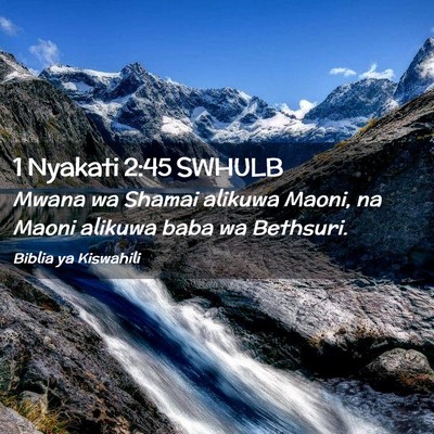 Picture 02 - 1 Nyakati 2:45 SWHULB - Mwana wa Shamai alikuwa Maoni, na Maoni alikuwa - Bible Verse Picture