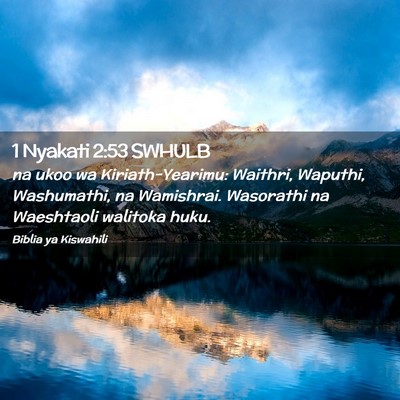 Picture 02 - 1 Nyakati 2:53 SWHULB - na ukoo wa Kiriath-Yearimu: Waithri, Waputhi, - Bible Verse Picture