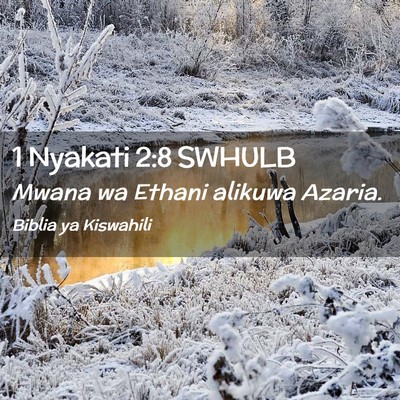 Picture 02 - 1 Nyakati 2:8 SWHULB - Mwana wa Ethani alikuwa - Bible Verse Picture