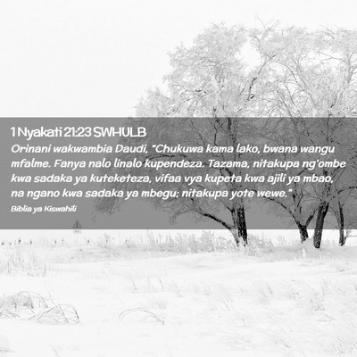Picture 02 - 1 Nyakati 21:23 SWHULB - Orinani wakwambia Daudi, “Chukuwa kama lako, - Bible Verse Picture