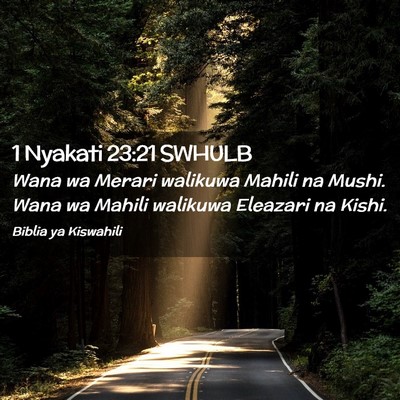 Picture 02 - 1 Nyakati 23:21 SWHULB - Wana wa Merari walikuwa Mahili na Mushi. Wana wa - Bible Verse Picture
