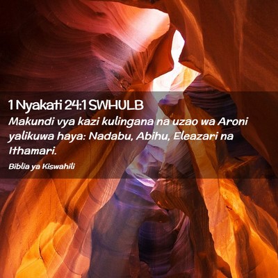 Picture 02 - 1 Nyakati 24:1 SWHULB - Makundi vya kazi kulingana na uzao wa Aroni - Bible Verse Picture