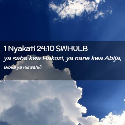 Picture 02 - 1 Nyakati 24:10 SWHULB - ya saba kwa Hakozi, ya nane kwa - Bible Verse Picture