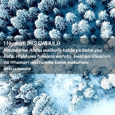 Picture 02 - 1 Nyakati 24:2 SWHULB - Nadabu na Abihu walikufa kabla ya baba yao kufa. - Bible Verse Picture