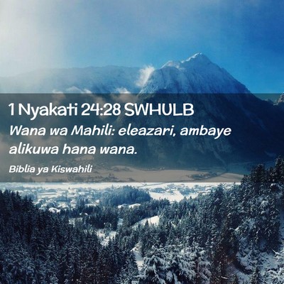 Picture 02 - 1 Nyakati 24:28 SWHULB - Wana wa Mahili: eleazari, ambaye alikuwa hana - Bible Verse Picture
