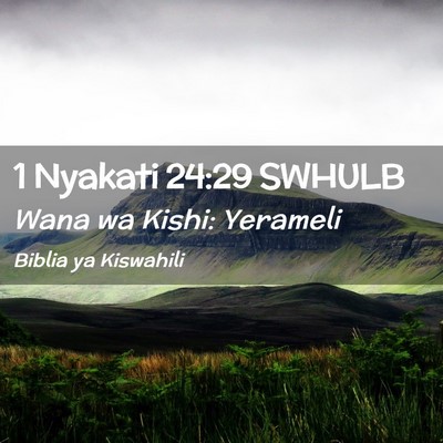Picture 02 - 1 Nyakati 24:29 SWHULB - Wana wa Kishi: - Bible Verse Picture