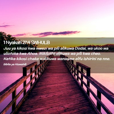 Picture 02 - 1 Nyakati 27:4 SWHULB - Juu ya kikosi kwa mwezi wa pili alikuwa Dodai, wa - Bible Verse Picture