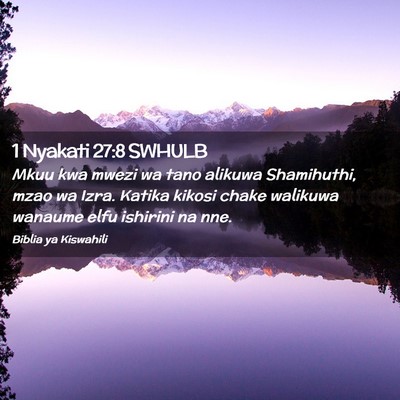 Picture 02 - 1 Nyakati 27:8 SWHULB - Mkuu kwa mwezi wa tano alikuwa Shamihuthi, mzao - Bible Verse Picture