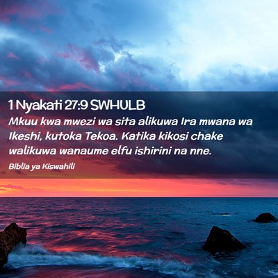 Picture 02 - 1 Nyakati 27:9 SWHULB - Mkuu kwa mwezi wa sita alikuwa Ira mwana wa - Bible Verse Picture