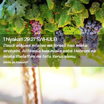 Picture 02 - 1 Nyakati 29:27 SWHULB - Daudi alikuwa mfalme wa Israeli kwa miaka - Bible Verse Picture