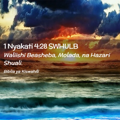 Picture 02 - 1 Nyakati 4:28 SWHULB - Waliishi Beasheba, Molada, na Hazari - Bible Verse Picture