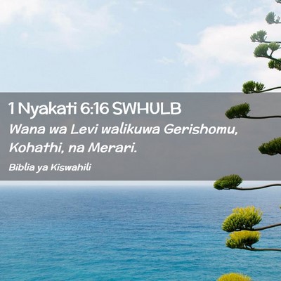 Picture 02 - 1 Nyakati 6:16 SWHULB - Wana wa Levi walikuwa Gerishomu, Kohathi, na - Bible Verse Picture