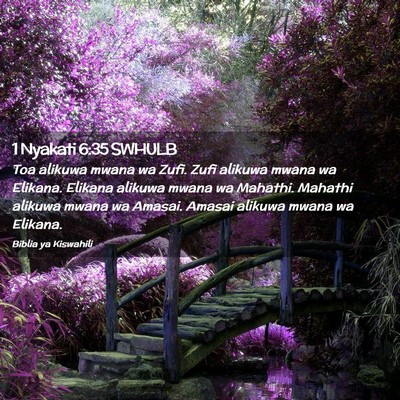Picture 02 - 1 Nyakati 6:35 SWHULB - Toa alikuwa mwana wa Zufi. Zufi alikuwa mwana wa - Bible Verse Picture