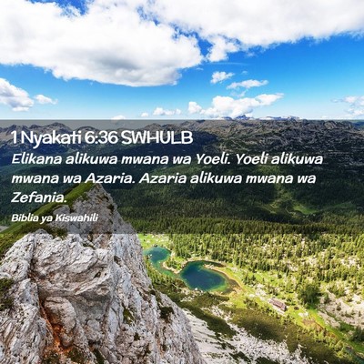 Picture 02 - 1 Nyakati 6:36 SWHULB - Elikana alikuwa mwana wa Yoeli. Yoeli alikuwa - Bible Verse Picture