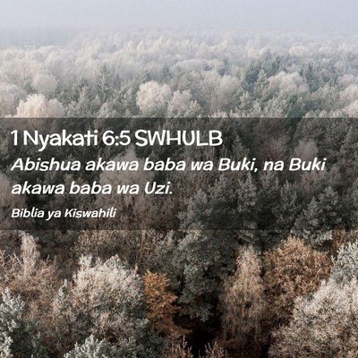 Picture 02 - 1 Nyakati 6:5 SWHULB - Abishua akawa baba wa Buki, na Buki akawa baba wa - Bible Verse Picture