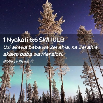 Picture 02 - 1 Nyakati 6:6 SWHULB - Uzi akawa baba wa Zerahia, na Zerahia akawa baba - Bible Verse Picture
