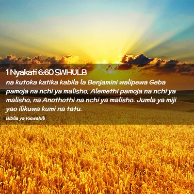 Picture 02 - 1 Nyakati 6:60 SWHULB - na kutoka katika kabila la Benjamini walipewa - Bible Verse Picture