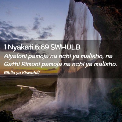 Picture 02 - 1 Nyakati 6:69 SWHULB - Aiyaloni pamoja na nchi ya malisho, na Gathi - Bible Verse Picture