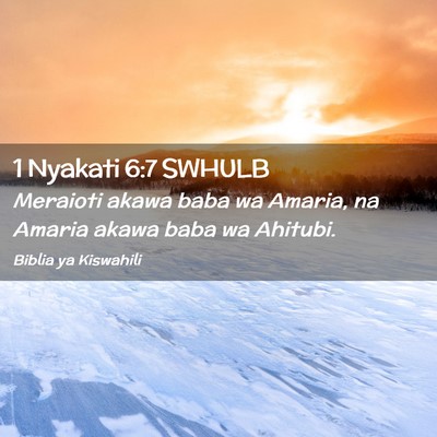 Picture 02 - 1 Nyakati 6:7 SWHULB - Meraioti akawa baba wa Amaria, na Amaria akawa - Bible Verse Picture