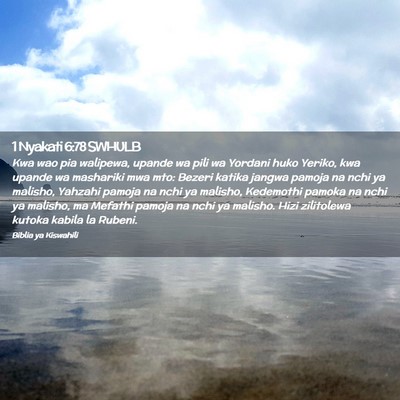 Picture 02 - 1 Nyakati 6:78 SWHULB - Kwa wao pia walipewa, upande wa pili wa Yordani - Bible Verse Picture